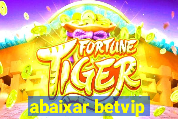 abaixar betvip